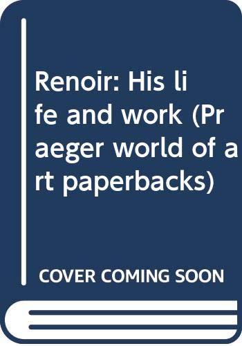 Imagen de archivo de Renoir: His life and work (Praeger world of art paperbacks) a la venta por Wonder Book