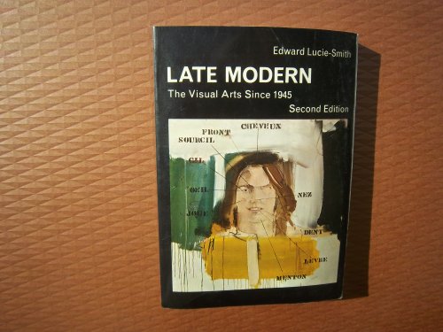 Imagen de archivo de Late Modern : The Visual Arts Since 1945 a la venta por Top Notch Books