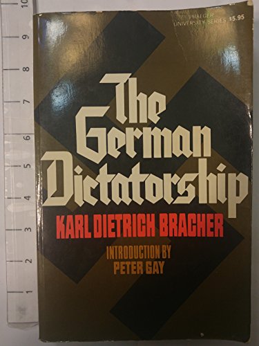 9780275837808: The German Dictatorship: The Origins, Structure and Effects of National Socialism