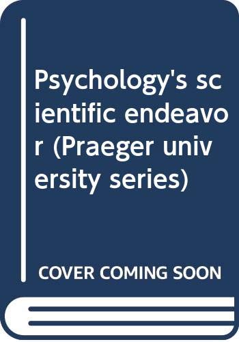 9780275849900: Psychology's scientific endeavor (Praeger university series)