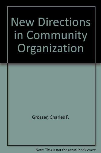 New Directions in Community Organization: From Enabling to Advocacy