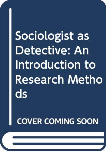 Stock image for The Sociologist As Detective : An Introduction to Research Methods for sale by Better World Books