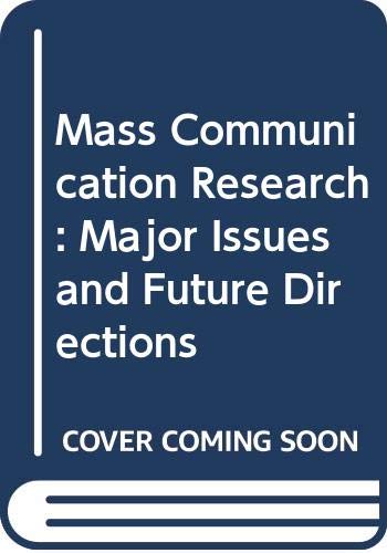 Beispielbild fr Mass Communication Research:Major Issues and Future Directions: Major Issues and Future Directions (Praeger Special Studies in International Politics and Government) zum Verkauf von gearbooks