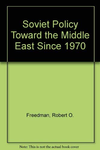 Stock image for Soviet policy toward the Middle East since 1970 (Praeger special studies in international politics and government) for sale by Wonder Book