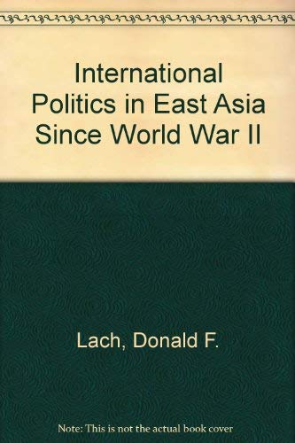 Beispielbild fr International Politics in East Asia Since World War II. zum Verkauf von Wonder Book