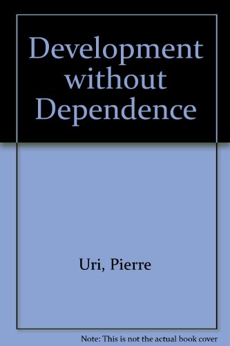 Stock image for Development without Dependence (Praeger special studies in international economics and development) for sale by Wonder Book