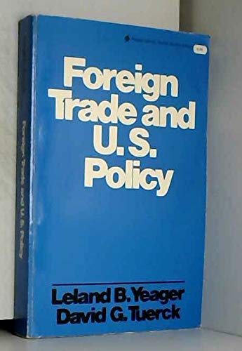 Stock image for Foreign Trade and U.S. Policy: The Case for Free International Trade for sale by ThriftBooks-Atlanta