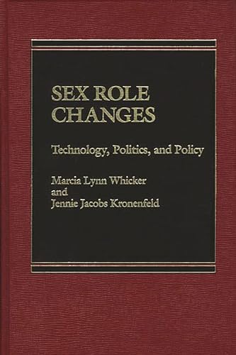 Sex Role Changes: Technology, Politics, and Policy (9780275900410) by Whicker, Marcia L.