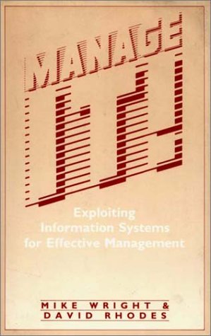 9780275900472: Manage IT!: Exploiting Information Systems for Effective Management