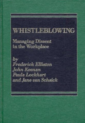 Whistleblowing: Managing Dissent in the Workplace (9780275900915) by Keenan, John; Lockhart, Paula; Van Shaick, Jane