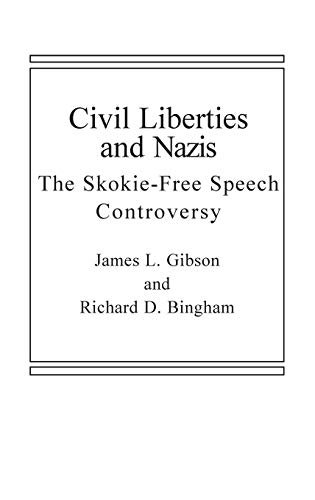 Imagen de archivo de Civil Liberties and Nazis: The Skokie Free-Speech Controversy a la venta por suffolkbooks