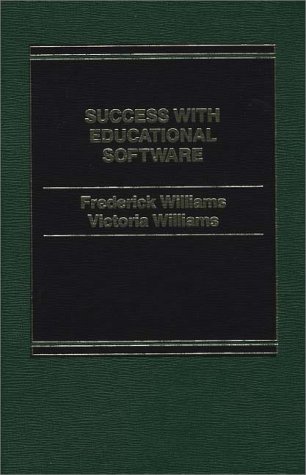 Success with Educational Software (9780275901868) by Williams, Frederick; Williams, Victoria