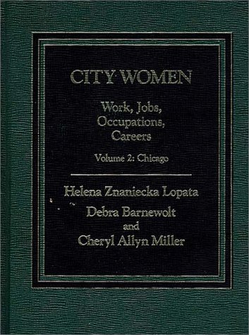 9780275901905: City Women: Work, Jobs, Occupations, Careers: Volume 2: Chicago