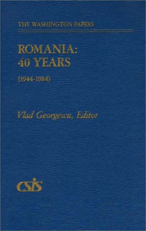 9780275902131: Romania: 40 Years (1944-1984) (Washington Papers, Vol 13, No 115)