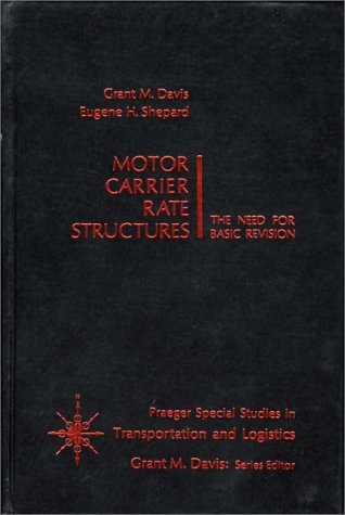Stock image for Motor Carrier Rate Structures: The Need for Basic Revision (Praeger Special Studies in Transportation and Logistics) for sale by Bookmonger.Ltd