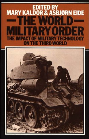 The World Military Order (9780275903725) by Kaldor, Mary; Eide, Ashborn