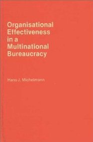 Organizational Effectiveness in a Multinational Bureaucracy (9780275903947) by Michelmann, Hans
