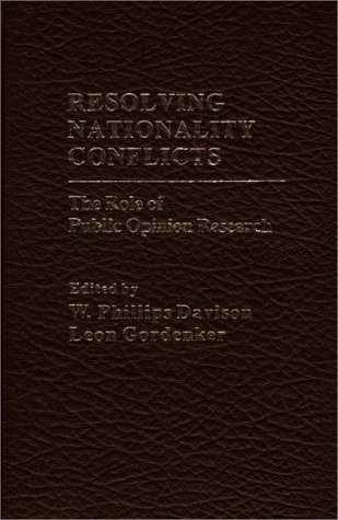 Stock image for Resolving Nationality Conflicts: The Role of Public Opinion Research for sale by Bookmonger.Ltd