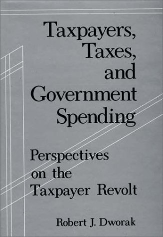 9780275904739: Taxpayers, Taxes, and Government Spending: Perspectives on the Taxpayer Revolt