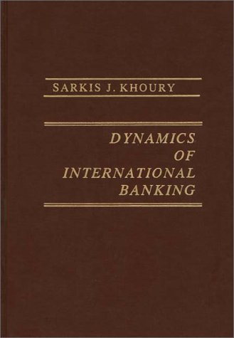 9780275905040: Dynamics of International Banking.