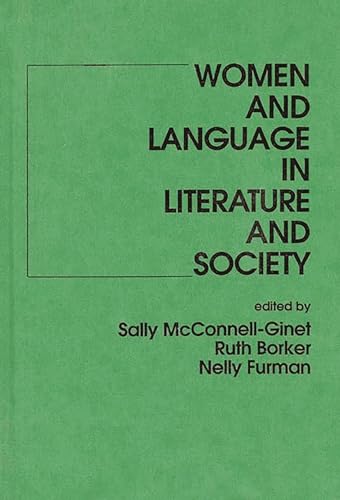 Women and Language in Literature and Society (9780275905200) by Furman, Nelly; Ginet, Sally Mcconnell