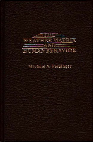 9780275905361: The Weather Matrix and Human Behavior