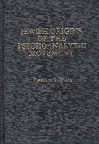 9780275906603: Jewish Origins of the Psychoanalytic Movement.