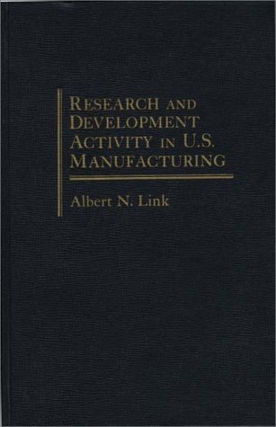 9780275906726: Research and Development Activity in U.S. Manufacturing.