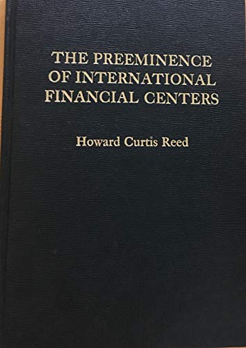 9780275907099: The Preeminence of International Financial Centers