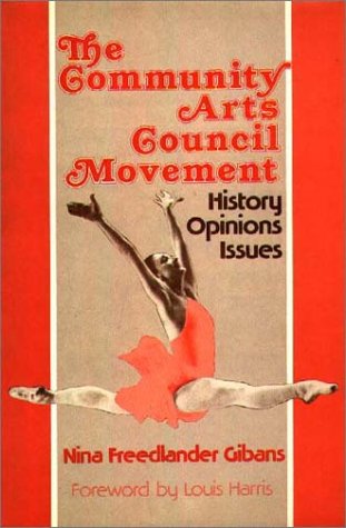 9780275908027: The Community Arts Council Movement: History, Opinions, Issues