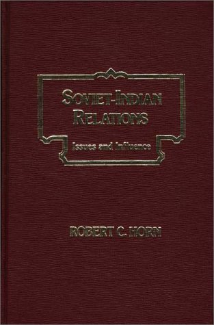 9780275908201: Soviet-Indian Relations: Issues and Influence (Studies of Influence in International Relations)