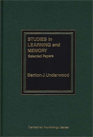 Studies in Learning and Memory: Selected Papers (Centennial Psychology Series) (9780275909178) by Charles D. Spielbereger; Benton J. Underwood