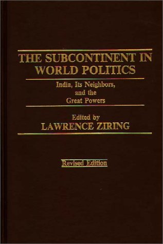 9780275909307: The Subcontinent in World Politics: India, Its Neighbors, and the Great Powers