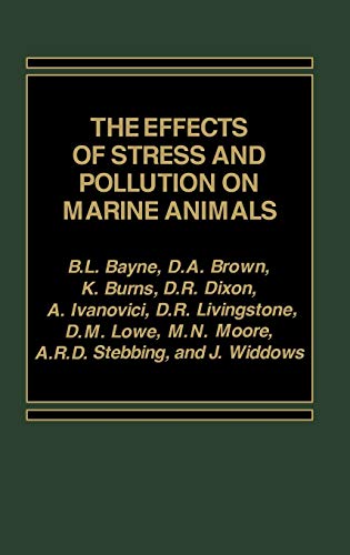 9780275911256: The Effects of Stress and Pollution on Marine Animals