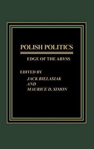 9780275911287: Polish Politics: Edge of the Abyss