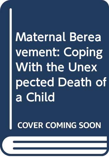 Maternal Bereavement: Coping With the Unexpected Death of a Child (9780275911478) by Edelstein, Linda