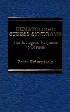 9780275914080: Hematologic Stress Syndrome: The Biological Response to Disease