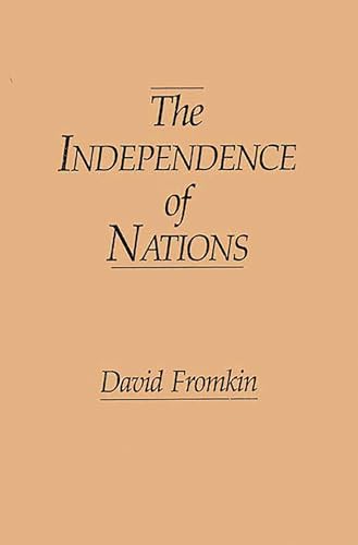 9780275915094: The Independence of Nations