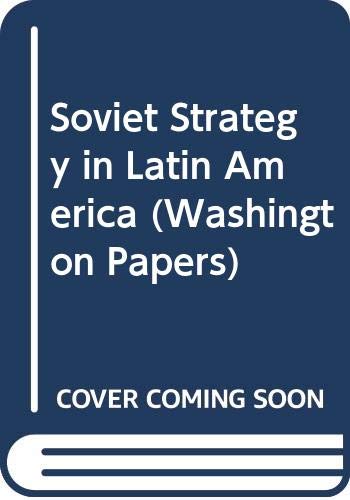 9780275915438: Soviet Strategy in Latin America (Washington Papers)