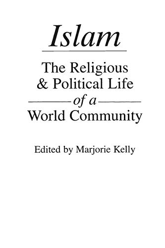 Stock image for Islam: The Religious and Political Life of a World Community for sale by Ergodebooks