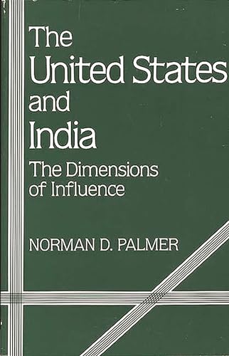 The United States and India: The Dimensions of Influence (9780275916244) by Palmer, Norman; Rubinstein, Alvin