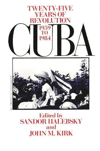 Stock image for Cuba : Twenty-Five Years of Revolution, 1959-1984 for sale by Better World Books
