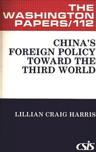 China's Foreign Policy Toward the Third World (The Washington Papers) (9780275916497) by Harris, Louise Craig