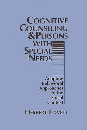 9780275916510: Cognitive Counselling and Persons with Special Needs: Adapting Behavioural Approaches to the Social Context: Adapting Behavioral Approaches to the Social Context