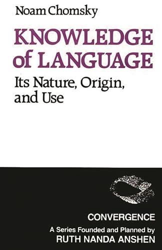 Imagen de archivo de Knowledge of Language: Its Nature, Origins, and Use (Convergence) a la venta por BooksRun