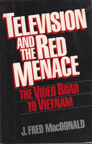 Stock image for Television and the Red Menace: The Video Road to Vietnam for sale by ThriftBooks-Atlanta