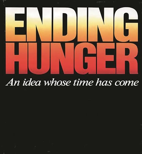 Beispielbild fr Ending Hunger: An Idea Whose Time Has Come zum Verkauf von Norbert Kretschmann