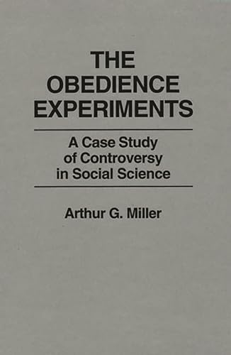 Stock image for The Obedience Experiments : A Case Study of Controversy in Social Science for sale by Better World Books: West