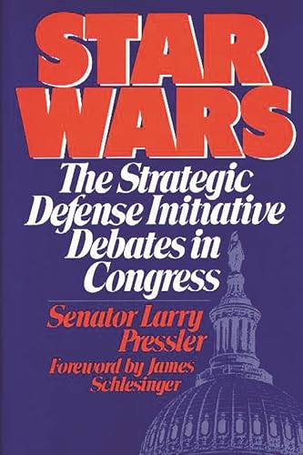 Beispielbild fr Star Wars The Strategic Defense Initiative Debates In Congress [ Signed By The Author] zum Verkauf von Willis Monie-Books, ABAA