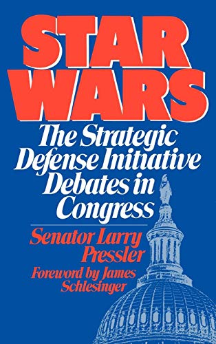 9780275920524: Star Wars: The Strategic Defense Initiative Debates in Congress (Praeger Security International)